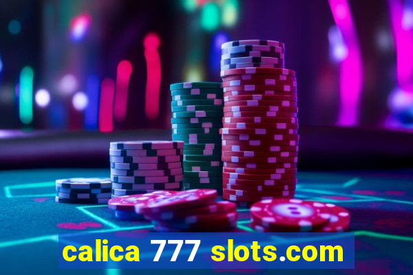 calica 777 slots.com